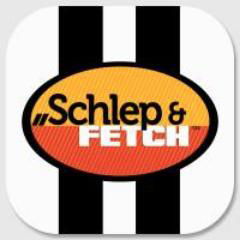 SCHLEP & FETCH