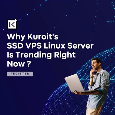 Why Kuroit SSD VPS Linux Server Is Trending Right Now?
