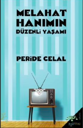 Gündelik Hayatta Kadınlığın İzleri: Melahat Hanımın Düzenli Yaşamı Merve ÇOPUROĞLU