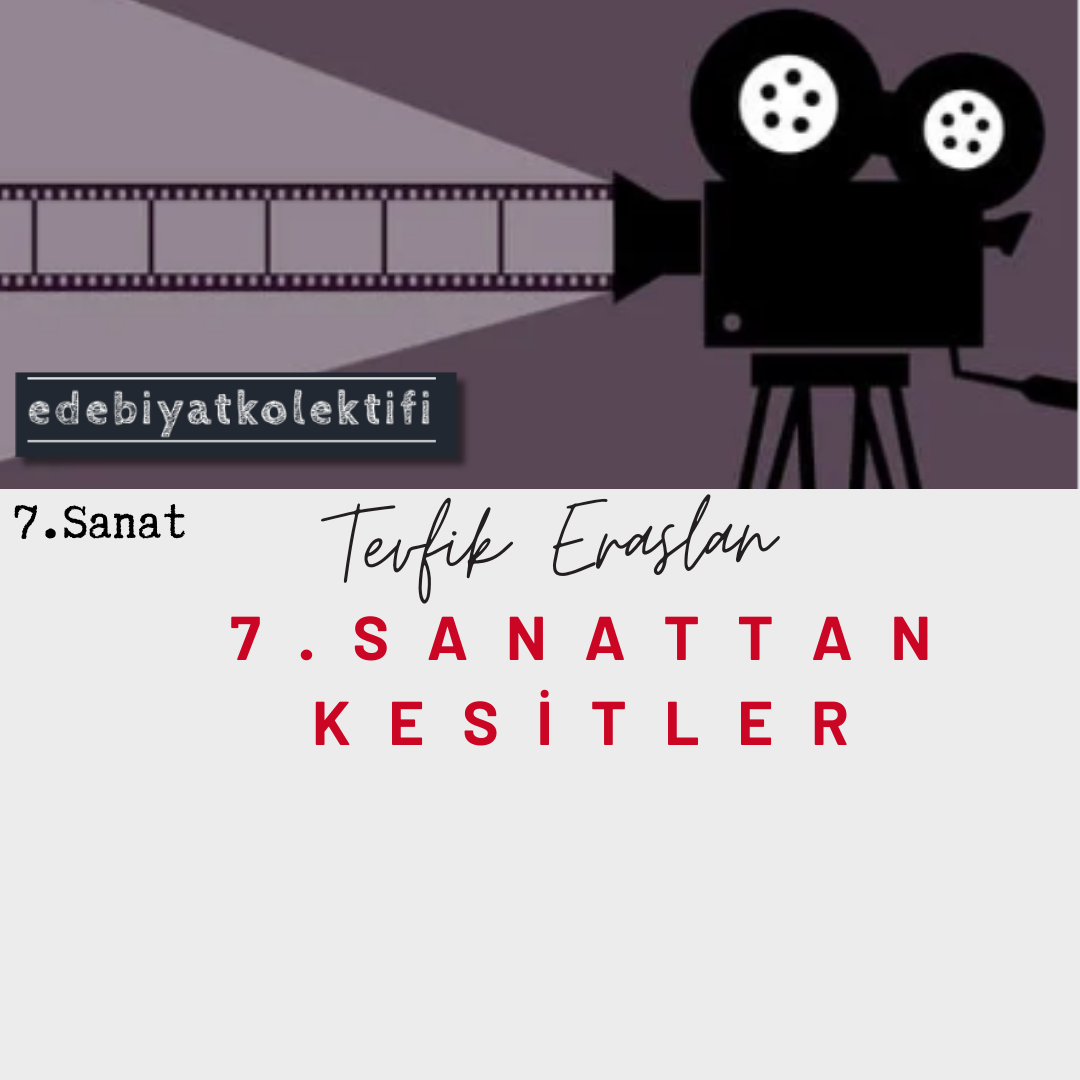 7. Sanattan Kesitler/Tevfik Eraslan