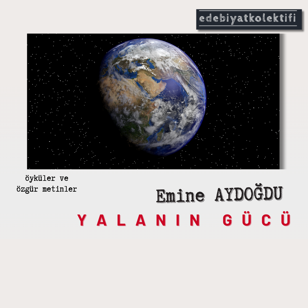 Yalanın Gücü/Emine AYDOĞDU