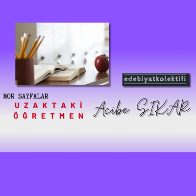 Uzaktaki Öğretmen/Acibe SIKAR