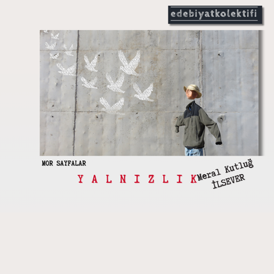 Yalnızlık/Meral Kutluğ İLSEVER