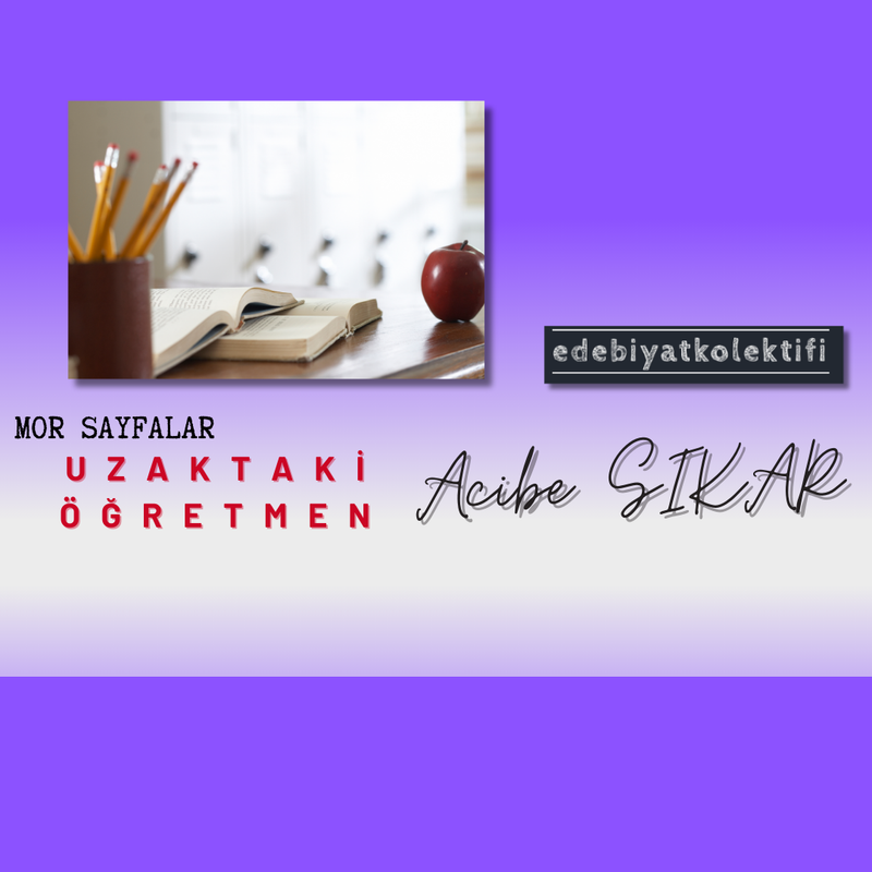 Uzaktaki Öğretmen/Acibe SIKAR