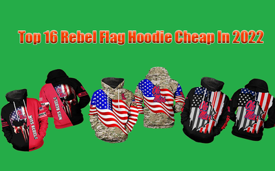 Top 16 Rebel Flag Hoodie Cheap In 2022
