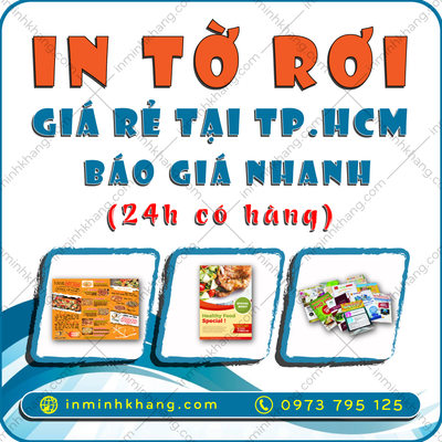 IN TỜ RƠI GIÁ RẺ TẠI TP.HCM BÁO GIÁ NHANH[24H CÓ HÀNG]