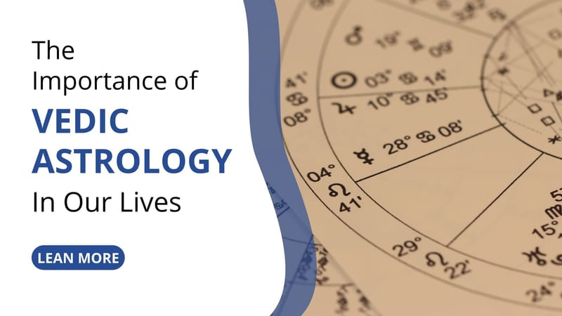 The Importance of Vedic Astrology in our Lives