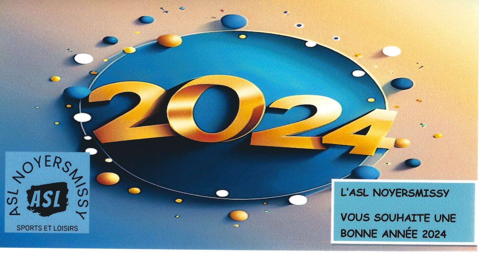 L'ASL NOYERSMISSY souhaite une BONNE ANNEE 2024 aux visiteurs de notre SITE