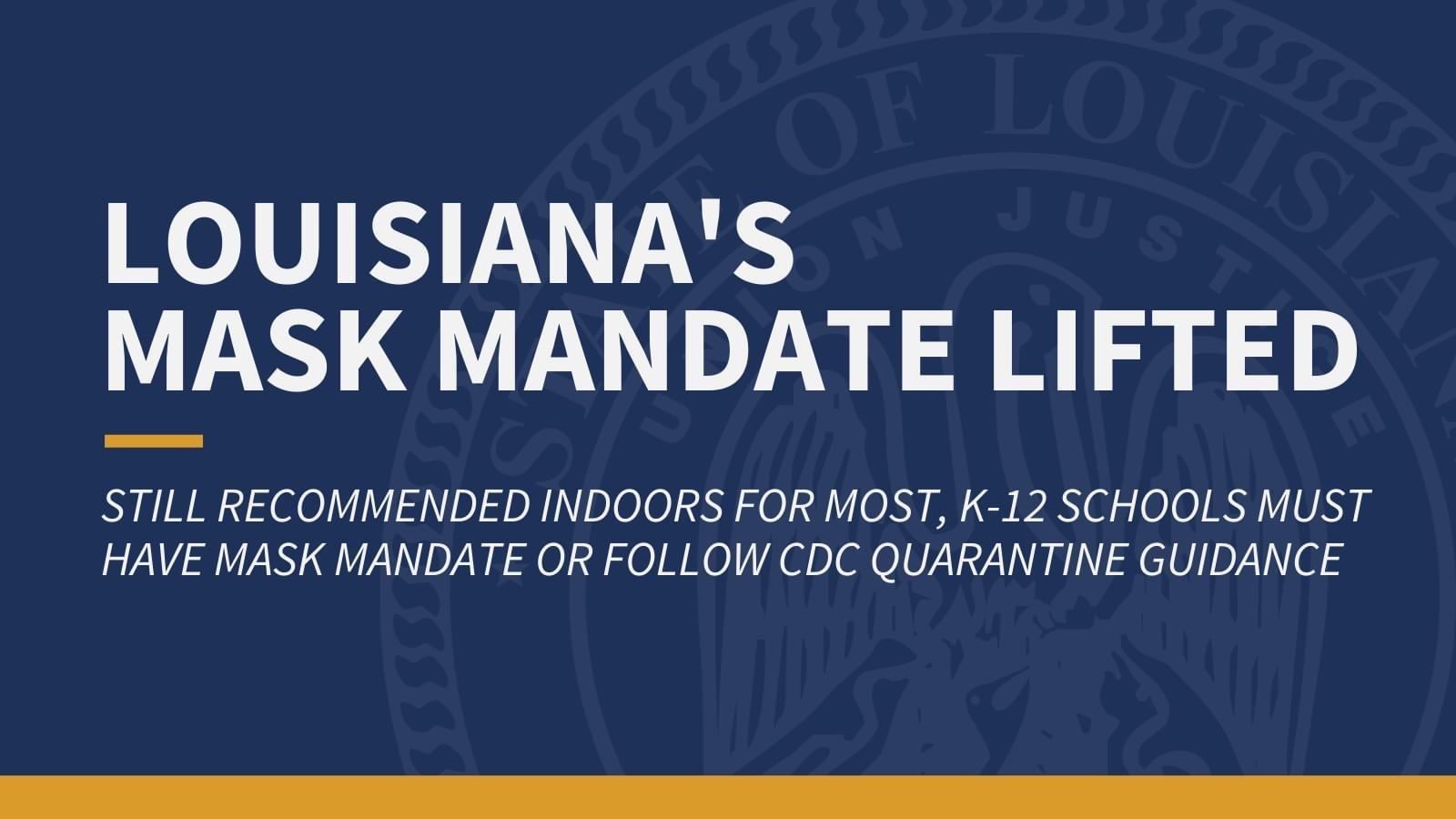 Gov. Edwards Lifts Louisiana’s Mask Mandate Statewide, Except for K-12 Schools