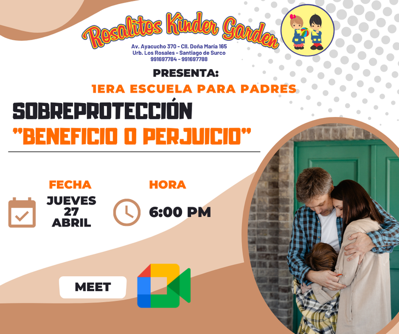 1era Escuela para Padres: SOBREPROTECCIÓN "BENEFICIO O PERJUICIO"