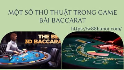 Game bài baccarat là gì ? Chia sẽ mẹo hay giúp thắng bài lớn tại W88