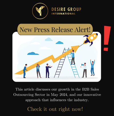 Desire Group International Reports Significant Growth in B2B Sales Outsourcing Sector in May, 2024