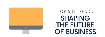 Top 5 IT Trends Shaping the Future of Business