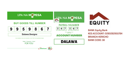 M-PESA TILL NO: 8859867  OR PAYBILL NO: 247247 ACC. NO: DALAWA OR EQUITY BANK: KES ACCOUNT: 0280282955784  BRANCH: KERICHO  BANK CODE: 38 ITY ACC NO: