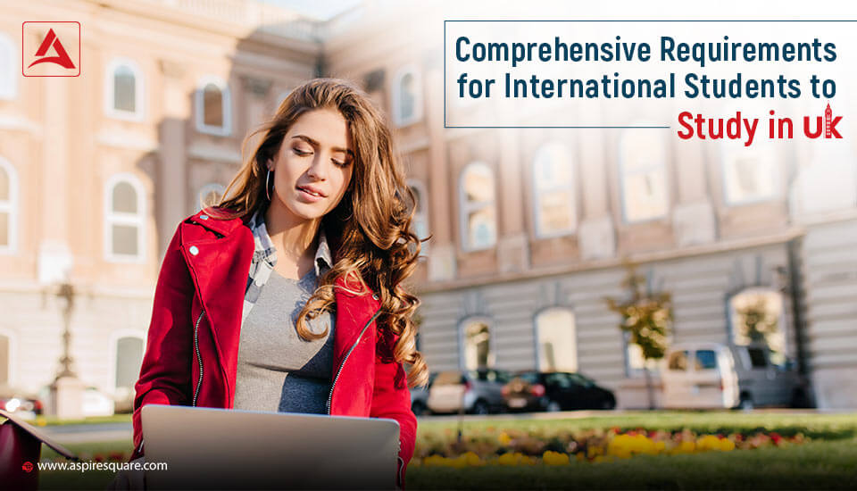 Comprehensive Requirements UK student visa requirements for indian students