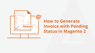 How to Generate Invoice with Pending Status in Magento 2