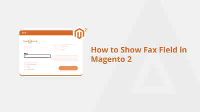 How to Show Fax Field in Magento 2