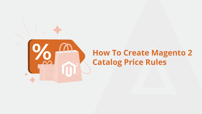 How To Create Magento 2 Catalog Price Rules