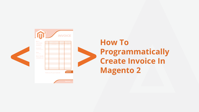 How To Programmatically Create Invoice In Magento 2