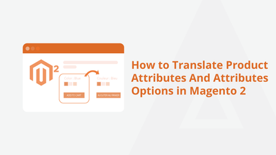 How to Translate Product Attributes And Attributes Options in Magento 2
