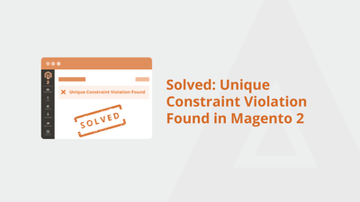 How to Fix Unique Constraint Violation Found in Magento 2