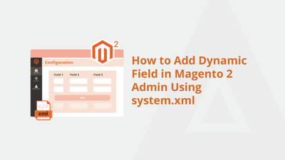How to Add Dynamic Field in Magento 2 Admin Using system.xml