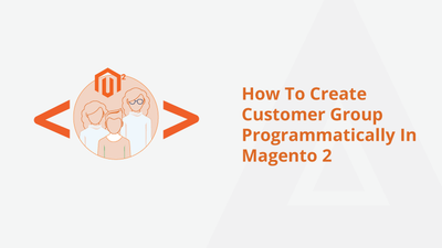 How To Create Customer Group Programmatically In Magento 2