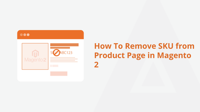 How To Remove SKU from Product Page in Magento 2