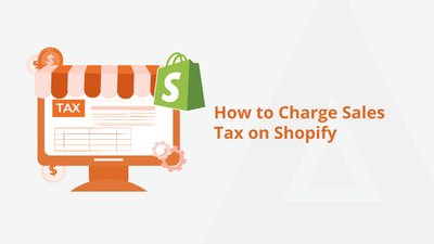 How to Charge Sales Tax on Shopify