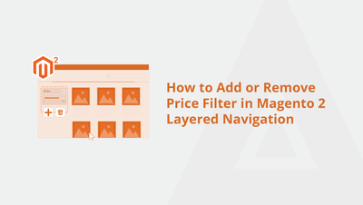How to Add or Remove Price Filter in Magento 2 Layered Navigation