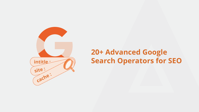 20+ Advanced Google Search Operators for SEO