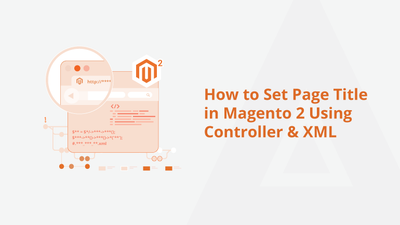 How to Set Page Title in Magento 2 Using Controller & XML