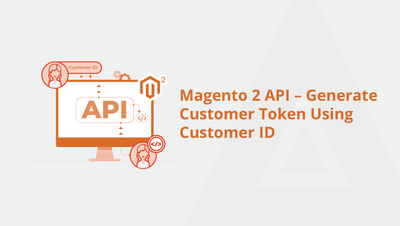 Magento 2 API – Generate Customer Token Using Customer ID