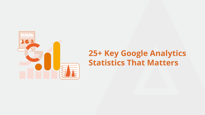 25+ Key Google Analytics Statistics That Matter