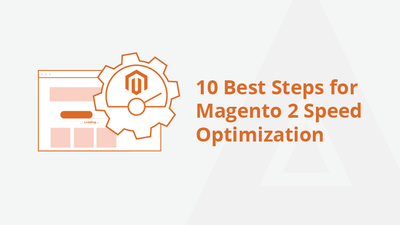 10 Best Steps for Magento 2 Speed Optimization [2022] image