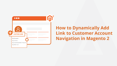 How to Dynamically Add Link to Customer Account Navigation in Magento 2