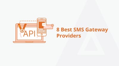 8 Best SMS Gateway Providers (Top SMS APIs) [2022]