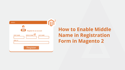 How to Enable Middle Name in Registration Form in Magento 2