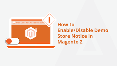 How to Enable/Disable Demo Store Notice in Magento 2