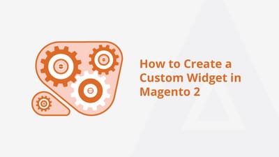 How to Create a Custom Widget in Magento 2