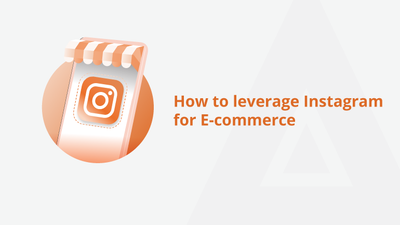 How to leverage Instagram for E-commerce