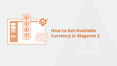 How to Get Available Currency in Magento 2