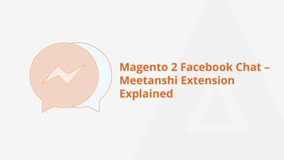 Magento 2 Facebook Chat – Meetanshi Extension Explained