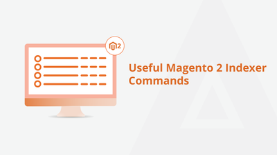 Useful Magento 2 Indexer Commands