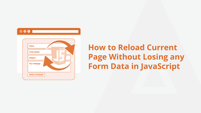How to Reload Current Page Without Losing Any Form Data in JavaScript