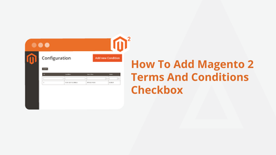 How To Add Magento 2 Terms And Conditions Checkbox