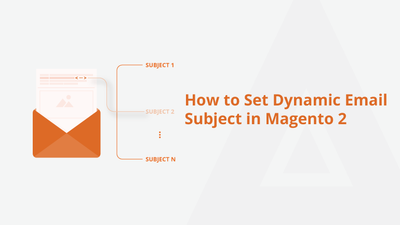 How to Set Dynamic Email Subject in Magento 2