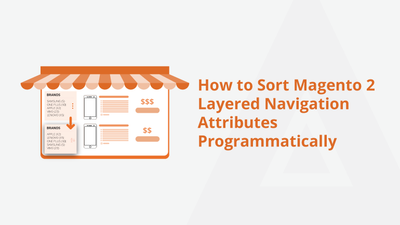 How to Sort Magento 2 Layered Navigation Attributes Programmatically