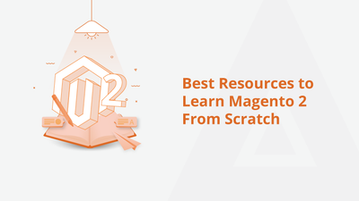 Best Resources to Learn Magento 2 From Scratch