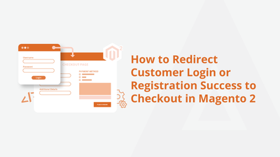 How to Redirect Customer Login or Registration Success to Checkout in Magento 2